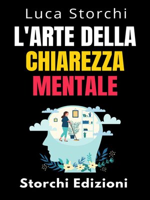 cover image of L'arte Della Chiarezza Mentale--Scopri Il Potere Della Mente Organizzata
